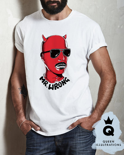 MR. WRONG,  fun gay T-shirt, perfect prank gift or Pride and club outfit