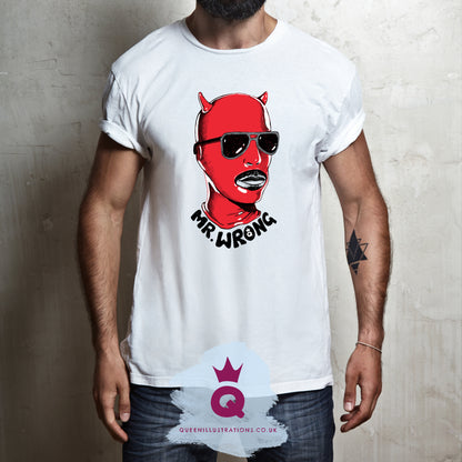 MR. WRONG,  fun gay T-shirt, perfect prank gift or Pride and club outfit